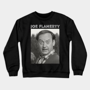 Joe Flaherty Crewneck Sweatshirt